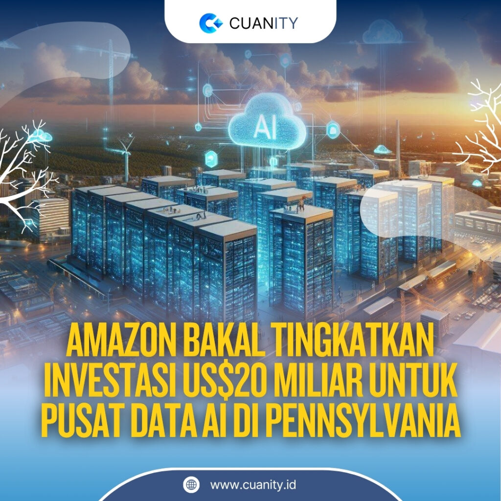 Amazon Siapkan Investasi Raksasa Senilai US$20 Miliar untuk Pusat Data AI di Pennsylvania