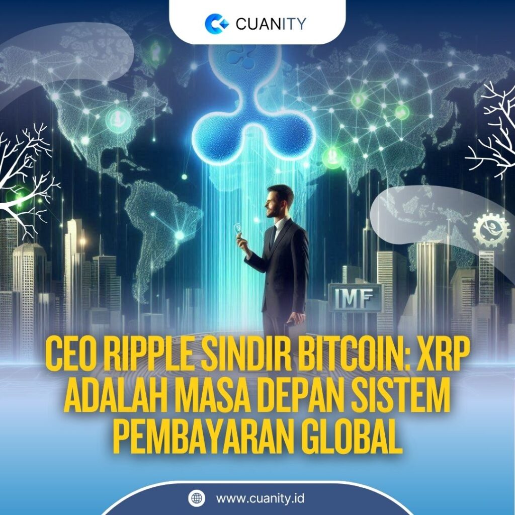 CEO Ripple Sindir Bitcoin: XRP Adalah Masa Depan Sistem Pembayaran Global