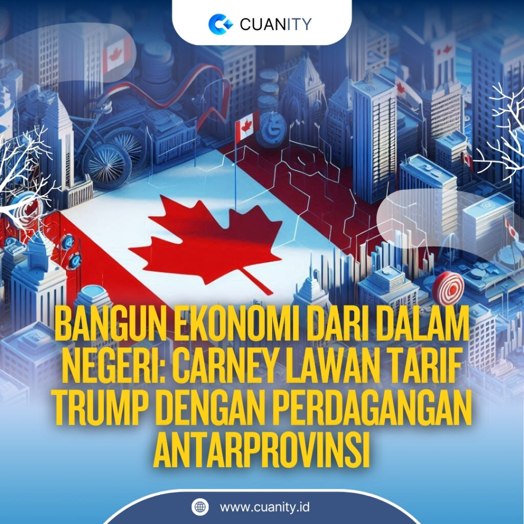 Carney Berupaya Menangkal Serangan Tarif Trump dengan Membuka Perdagangan Internal