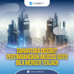 Danantara Pertimbangkan Investasi Strategis dalam GoTo Jika Merger dengan Grab Terwujud