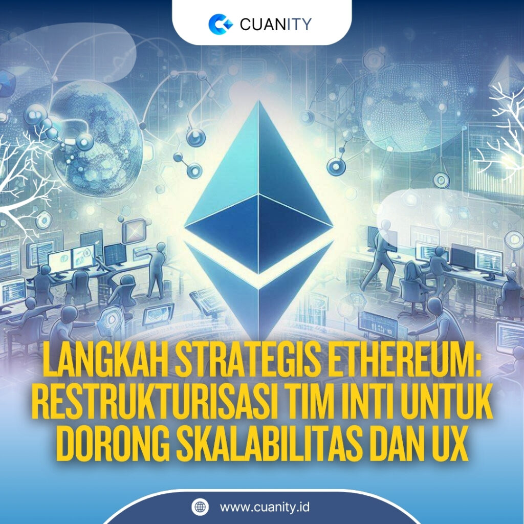 Ethereum Foundation Lakukan Restrukturisasi Organisasi: Pangkas Tim, Fokus ke Pengembangan Protokol Inti