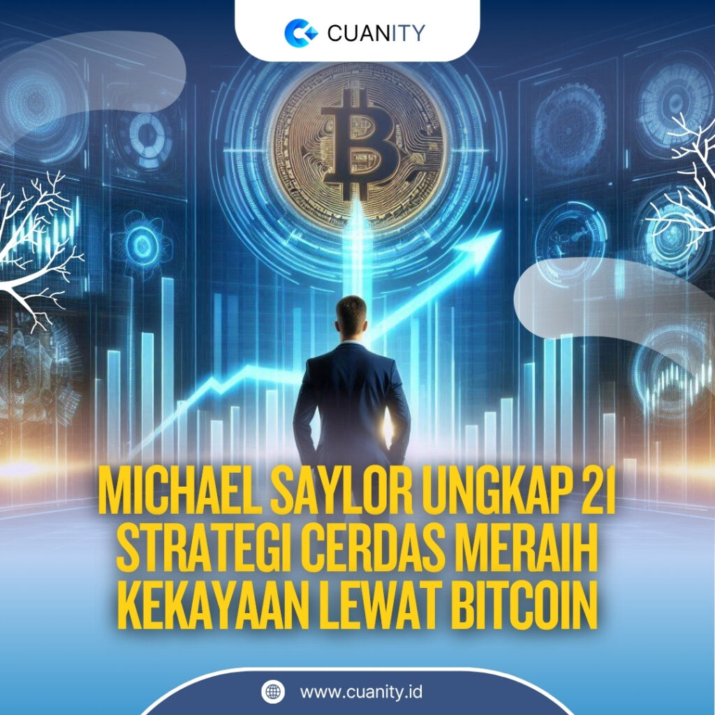 Michael Saylor Ungkap 21 Strategi Cerdas Meraih Kekayaan Lewat Bitcoin