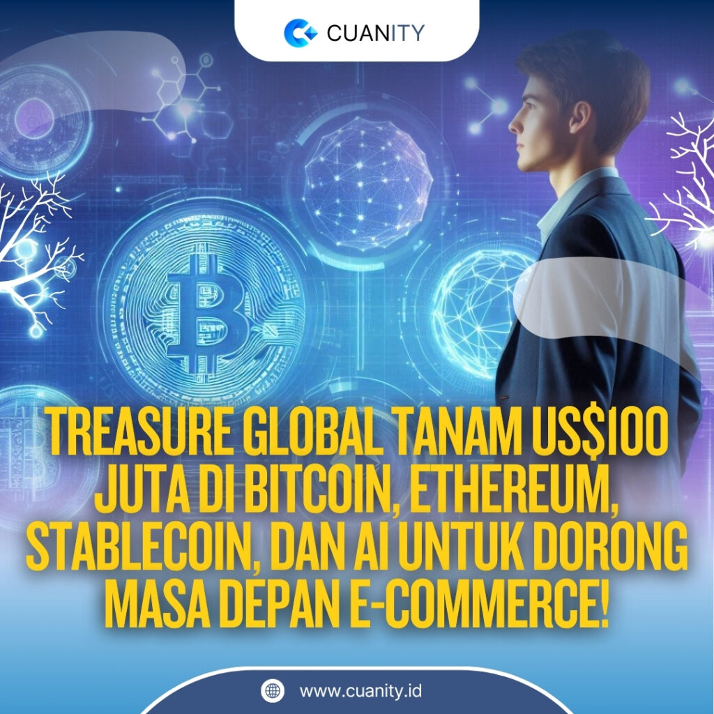 Treasure Global Siap Investasi Digital Senilai US$100 Juta: Bitcoin, Ethereum, Stablecoin & AI Siap Perkuat Ekspansi Teknologi