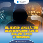Kala Keraguan Muncul, Satoshi Nakamoto Menjawab “Saya Tak Punya Waktu untuk Meyakinkannya”