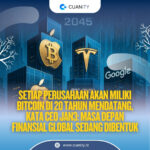 Setiap Perusahaan Akan Miliki Bitcoin di 20 Tahun Mendatang, Kata CEO Jan3 Masa Depan Finansial Global Sedang Dibentuk